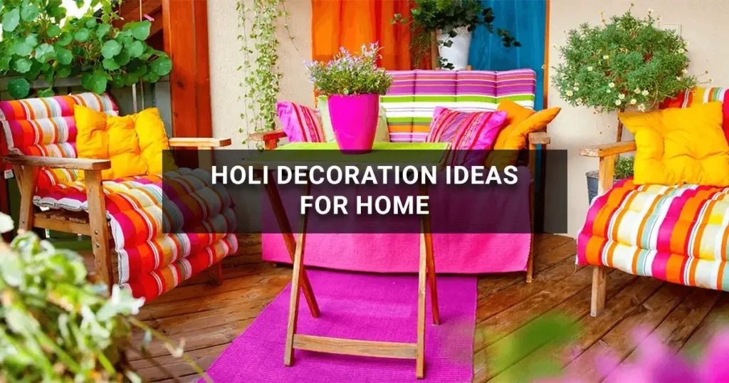 Holi Decoration Ideas for Home to Brighten Spaces in 2026
