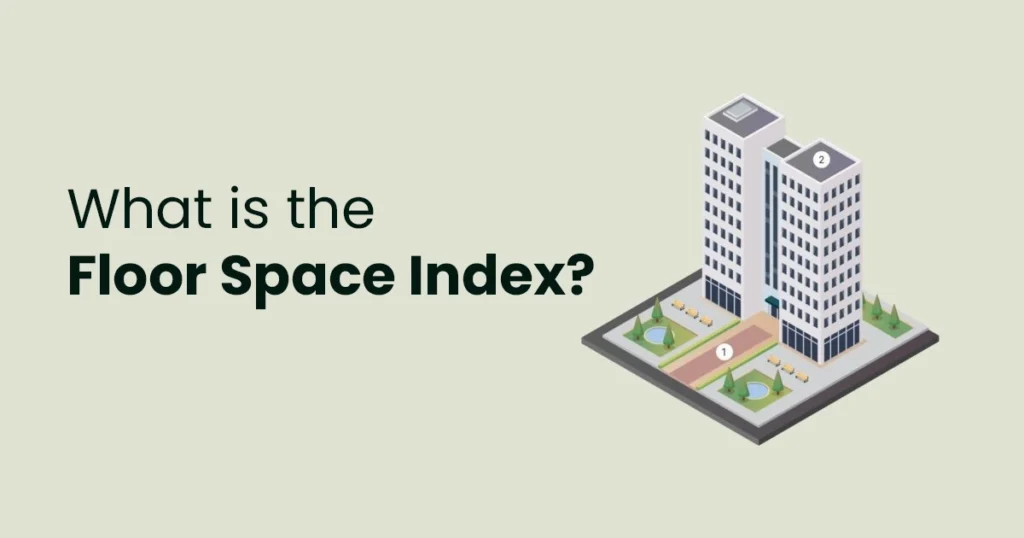 What is the Floor Space Index FSI in real estate?