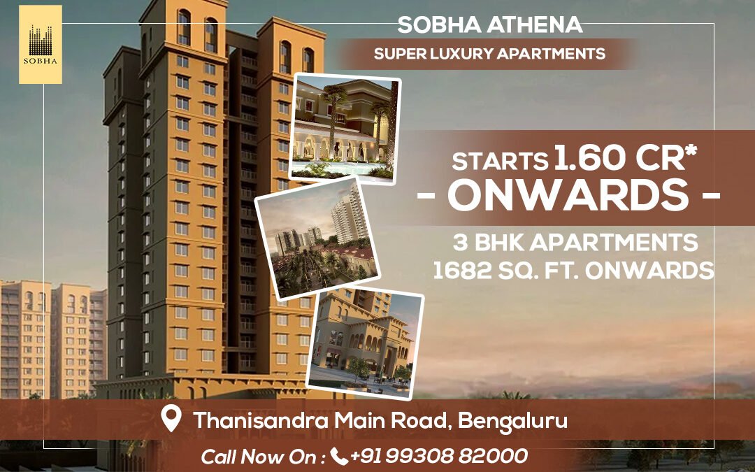 Redefining the Luxury living at the Sobha Athena Homes