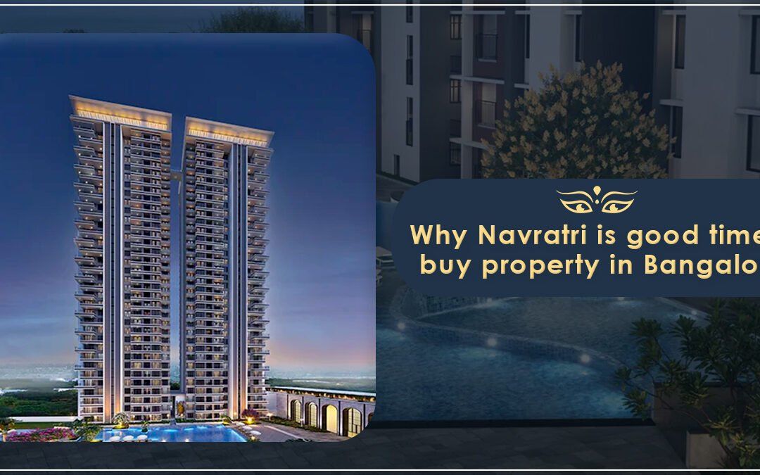 Why Navratri is a good time to buy property in Bangalore?