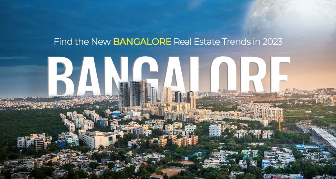 Find the New Bangalore Real Estate Trends in 2023